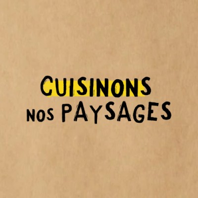 Cuisinons nos Paysages