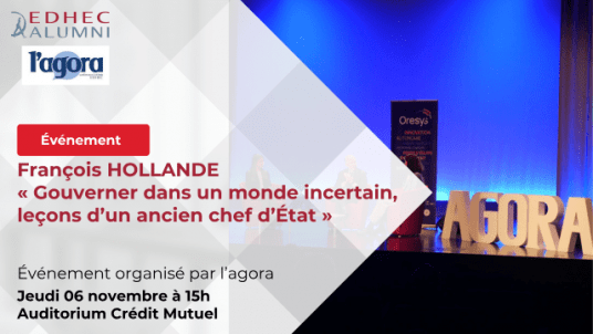Conférence l'Agora - François HOLLANDE « Gouverner dans un monde incertain, leçons d’un ancien chef d’État »