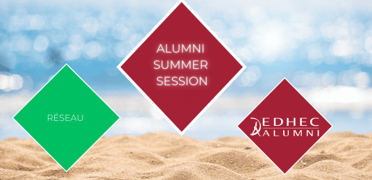 ALUMNI SUMMER SESSION | RÉSEAU -Comment s’impliquer au sein du réseau EDHEC Alumni ? 
