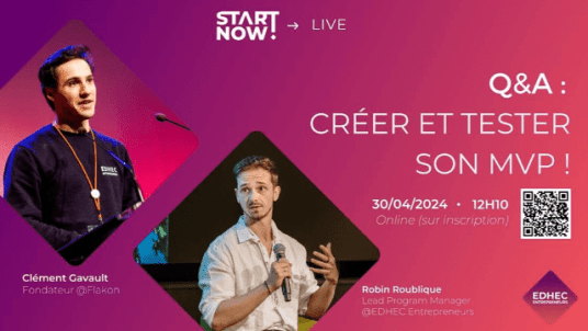 LIVE EDHEC Entrepreneur : Créer et tester son Minimum Viable Product