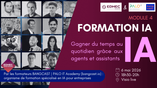 “IA & Marketing” par Bangcast : Module 4/6 : Gagner du temps au quotidien grâce aux agents et assistants IA