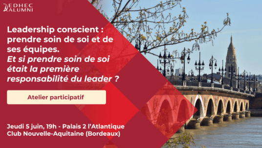 Atelier | Leadership conscient : prendre soin de soi et de ses équipes.  Et si prendre soin de soi était la première responsabilité du leader ?