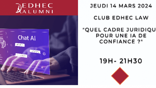 EDHEC Alumni Paris | Club EDHEC Law : Quel cadre juridique pour une IA de confiance ?  