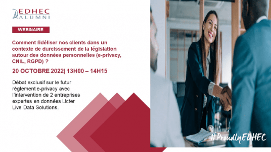 Club Marketing | Webinaire Comment fidéliser nos clients dans un contexte de durcissement de la législation autour des données personnelles (e-privacy, CNIL, RGPD) ?   Club EDHEC Law Alumni & Club Marketing 