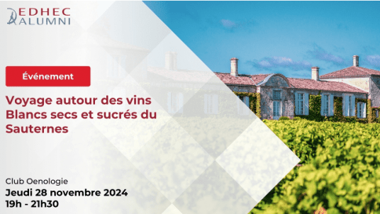 [COMPLET ]CAMPUS EDHEC PARIS | Club Oenologie - Voyage autour des vins blancs secs et sucrés du Sauternes