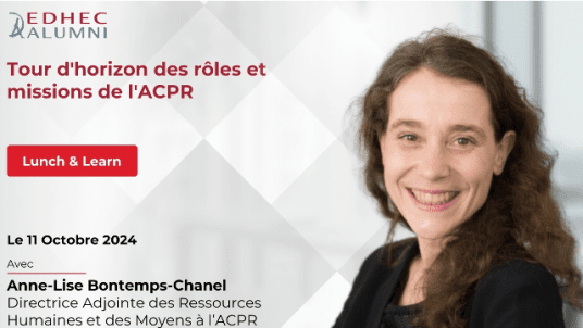 EDHEC Paris | Lunch & Learn avec Anne-Lise BONTEMPS-CHANEL, Directrice Adjointe des Ressources Humaines et des Moyens à l'ACPR