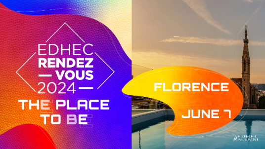 EDHEC RENDEZ-VOUS FLORENCE 2024 - The place to BE!