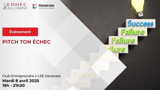 EDHEC Paris | Club Entreprendre x LSE GENERATE - PITCH TON ECHEC 