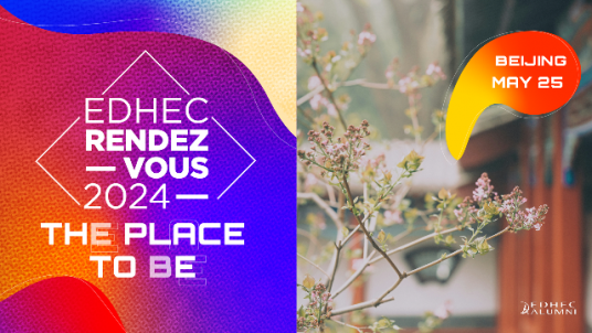 EDHEC RENDEZ-VOUS Beijing 2024 - The place to be!