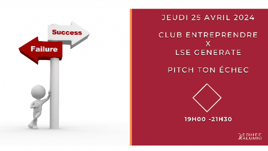 Campus EDHEC Paris |  Le Club Entreprendre x LSE Generate : Pitch ton échec !