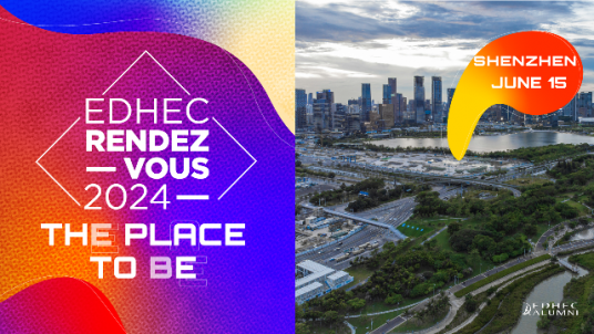 EDHEC Rendez-vous Shenzhen 2024 - The place to be!