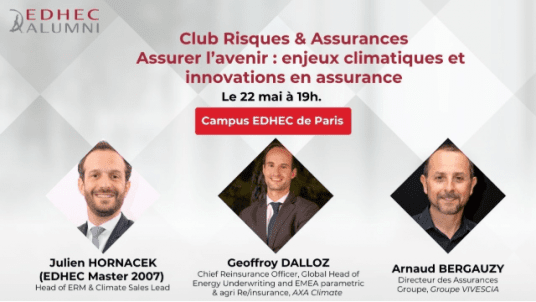 Campus EDHEC Paris | Club Risques & Assurances -  Assurer l’avenir : enjeux climatiques et innovations en assurance 