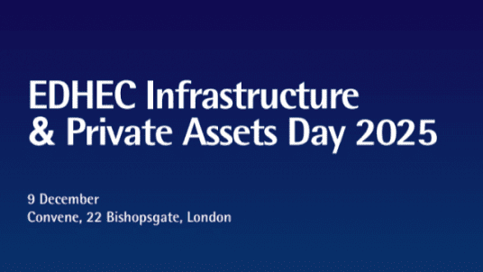 Invitation to EDHEC Infrastructure & Private Assets Day 2025