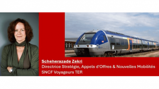 Rencontre avec Scheherazade Zekri - Directrice Stratégie, Appels d'Offres & Nouvelles Mobilités - SNCF Voyageurs TER