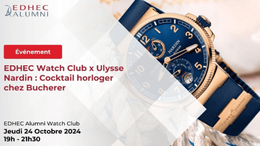  [ COMPLET] - CAMPUS EDHEC PARIS | EDHEC Watch Club x Ulysse Nardin : Cocktail horloger chez Bucherer !