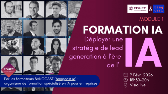 “IA & Marketing” Bangcast : Module 1/6 : Déployer une stratégie de lead generation performante avec l’IA