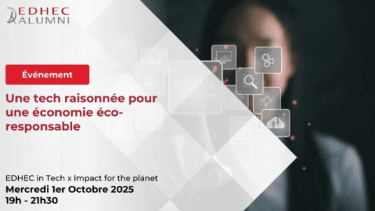 Campus EDHEC Paris | Clubs EDHEC in tech x Impact for the planet | Une Tech raisonnée pour une économie éco-responsable