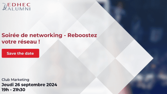 EDHEC Paris | Soirée networking du Club Marketing - Reboostez votre réseau !