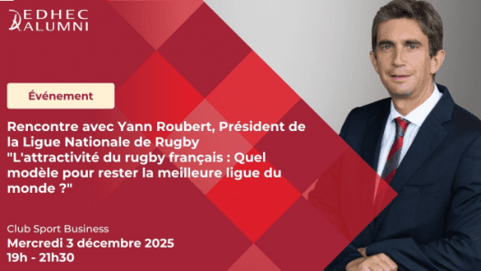 Club Sport Business | Rencontre avec Yann Roubert, Président de la Ligue Nationale de Rugby | L'attractivité du rugby français - Quel modèle pour rester la meilleure ligue du monde ?