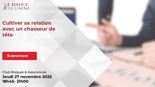 Club Risques & Assurances - Événement Carrière : “Cultiver sa relation avec un chasseur de tête”