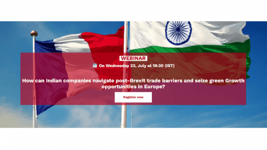 Webinar : How can Indian companies navigate post-Brexit trade barriers and seize green Growth opportunities in Europe?