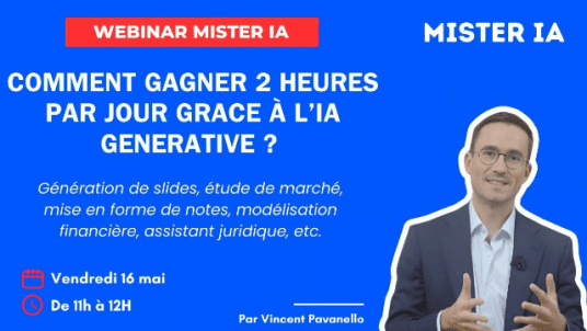 Webinar par Mister IA | Comment gagner 2 heures par jour grace à l’IA Generative ?